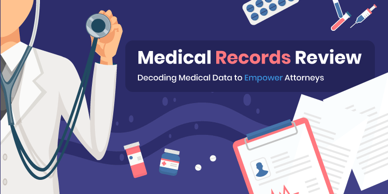 Medical Records Review – Decoding Medical Data to Empower Attorneys